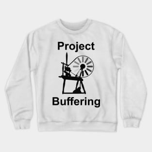 project buffering Crewneck Sweatshirt